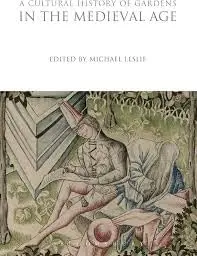 Cover of A Cultural History of Gardens in the Medieval Age