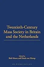 Cover of Twentieth-Century Mass Society in Britain and the Netherlands