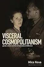 Cover of Visceral Cosmopolitanism Gender, Culture and the Normalisation of Difference