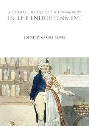 Cover of A Cultural History of the Human Body in the Enlightenment