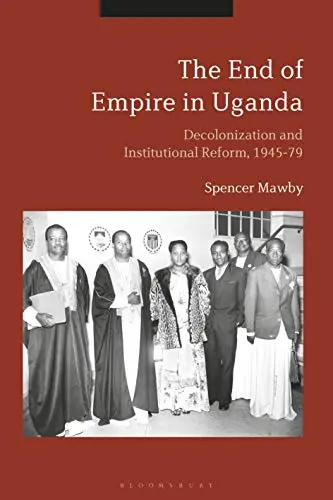 Cover of The End of Empire in Uganda