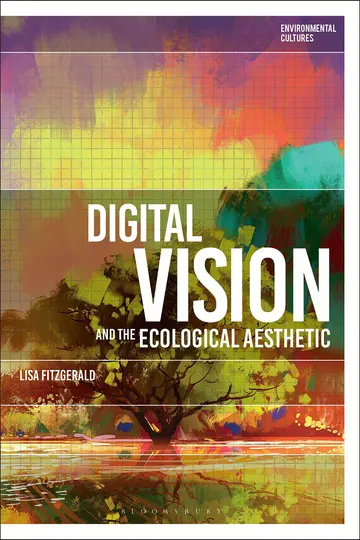 Cover of Digital Vision and the Ecological Aesthetic (1968 - 2018)