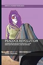 Cover of Peacock Revolution American Masculine Identity and Dress in the Sixties and Seventies