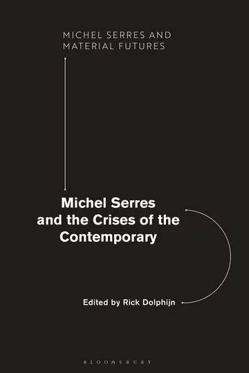 Cover of Michel Serres and the Crises of the Contemporary