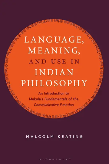 Cover of Language, Meaning, and Use in Indian Philosophy