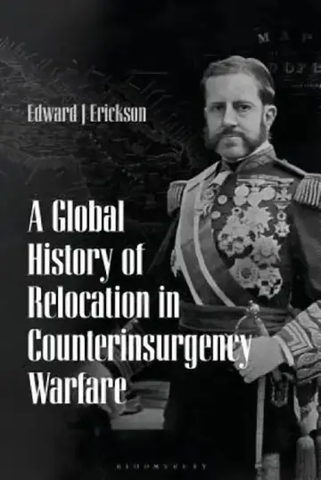 Cover of A Global History of Relocation in Counterinsurgency Warfare