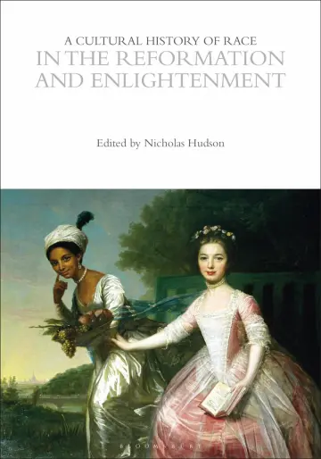 Cover of A Cultural History of Race in the Reformation and Enlightenment