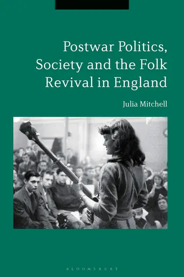 Cover of Postwar Politics, Society and the Folk Revival in England, 1945-65