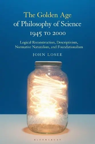 Cover of The Golden Age of Philosophy of Science 1945 to 2000