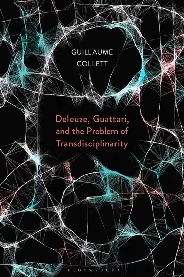 Cover of Deleuze, Guattari, and the Problem of Transdisciplinarity