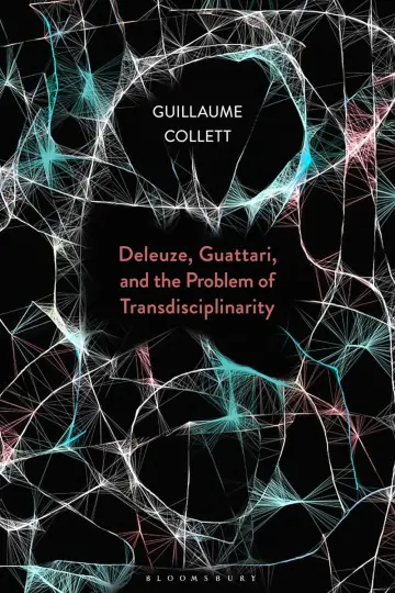 Cover of Deleuze, Guattari, and the Problem of Transdisciplinarity