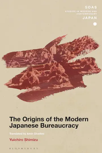 Cover of The Origins of the Modern Japanese Bureaucracy