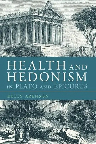 Cover of Health and Hedonism in Plato and Epicurus