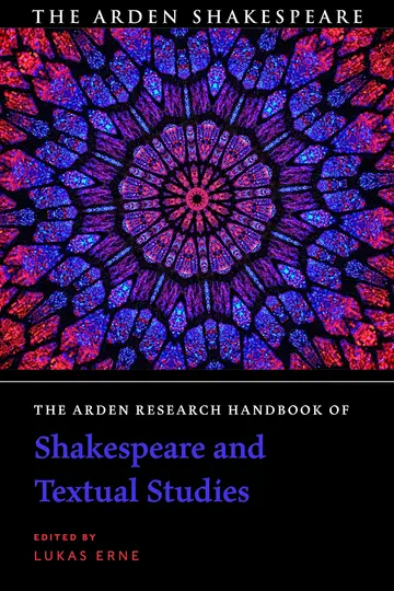 Cover of The Arden Research Handbook of Shakespeare and Textual Studies