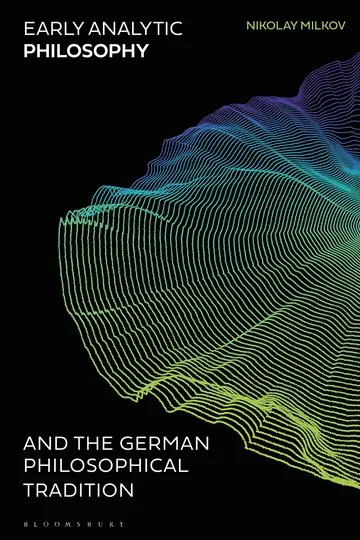 Cover of Early Analytic Philosophy and the German Philosophical Tradition