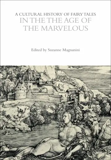 Cover of A Cultural History of Fairy Tales in the Age of the Marvelous