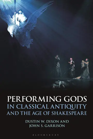 Cover of Performing Gods in Classical Antiquity and the Age of Shakespeare