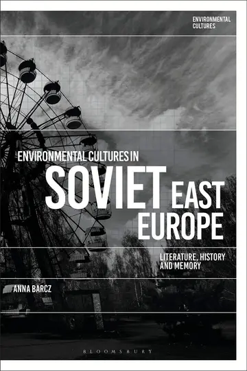Cover of Environmental Cultures in Soviet East Europe