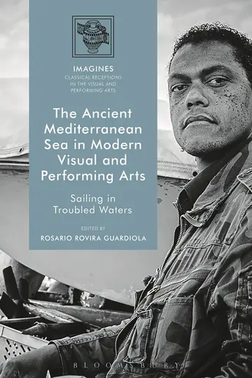 Cover of The Ancient Mediterranean Sea in Modern Visual and Performing Arts