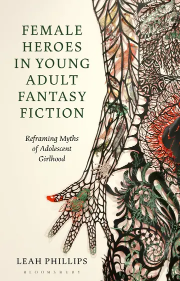 Cover of Female Heroes in Young Adult Fantasy Fiction