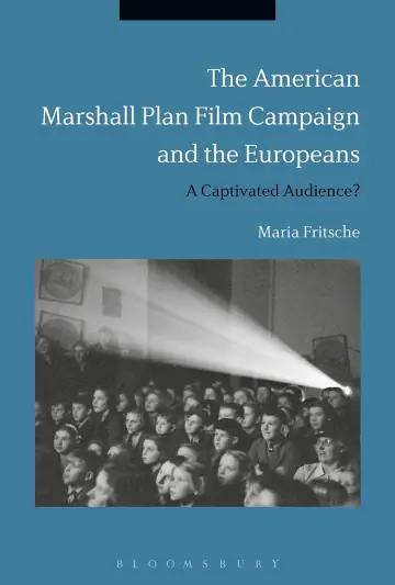Cover of The American Marshall Plan Film Campaign and the Europeans