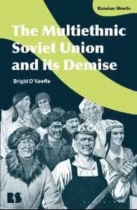 Cover of The Multiethnic Soviet Union and its Demise
