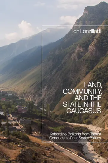 Cover of Land, Community, and the State in the Caucasus