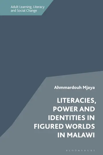 Cover of Literacies, Power and Identities in Figured Worlds in Malawi