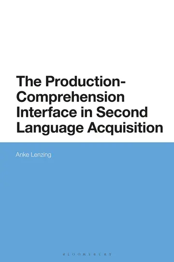 Cover of The Production-Comprehension Interface in Second Language Acquisition