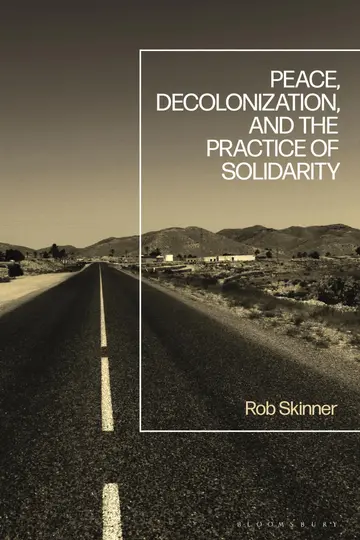 Cover of Peace, Decolonization, and the Practice of Solidarity