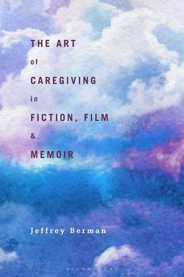 Cover of The Art of Caregiving in Fiction, Film, and Memoir