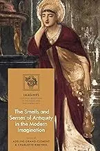 Cover of The Smells and Senses of Antiquity in the Modern Imagination