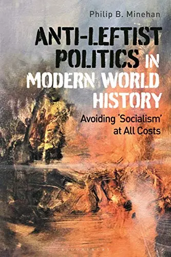 Cover of Anti-Leftist Politics in Modern World History