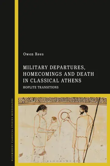 Cover of Military Departures, Homecomings and Death in Classical Athens