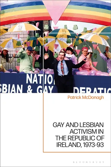 Cover of Gay and Lesbian Activism in the Republic of Ireland, 1973-93
