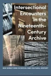 Cover of Intersectional Encounters in the Nineteenth-Century Archive New Essays on Power and Discourse