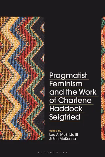 Cover of Pragmatist Feminism and the Work of Charlene Haddock Seigfried