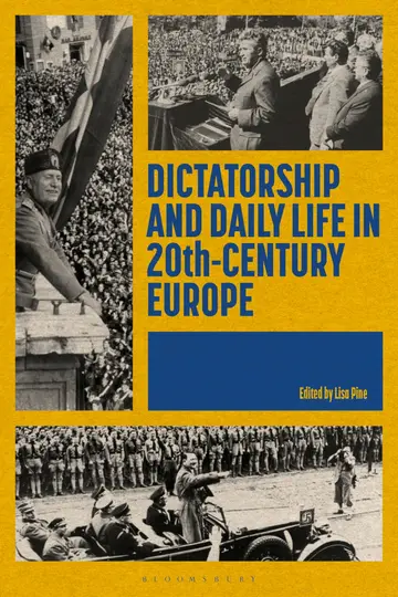 Cover of Dictatorship and Daily Life in 20th-Century Europe