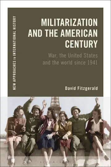 Cover of Militarization and the American Century War, the United States and the World since 1941