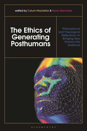 Cover of The Ethics of Generating Posthumans