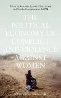 Cover of The Political Economy of Conflict and Violence against Women Cases from the South