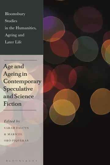 Cover of Age and Ageing in Contemporary Speculative and Science Fiction