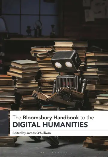 Cover of The Bloomsbury Handbook to the Digital Humanities