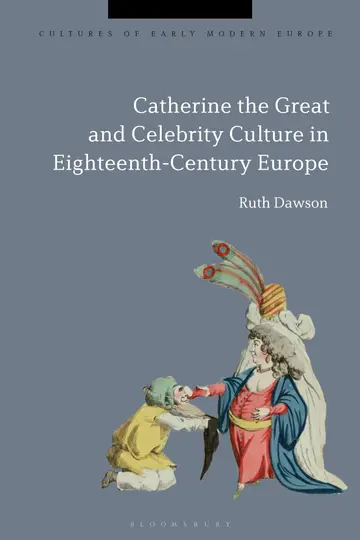 Cover of Catherine the Great and the Culture of Celebrity in the Eighteenth Century