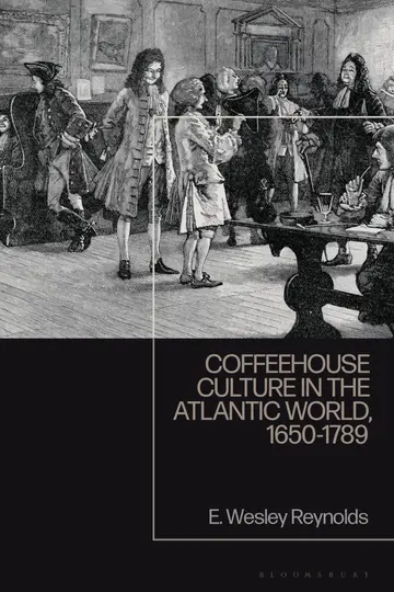 Cover of Coffeehouse Culture in the Atlantic World, 1650-1789