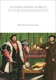 Cover of A Cultural History of Objects in the Renaissance