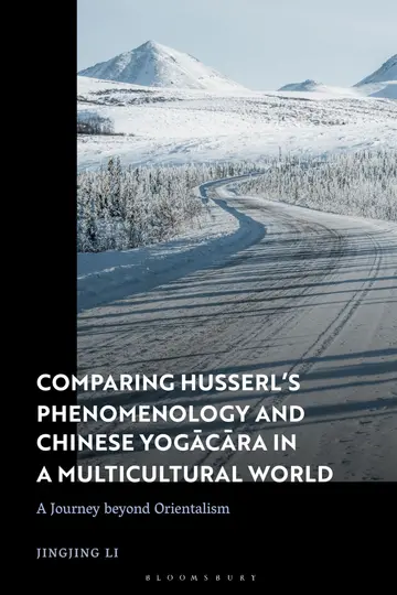 Cover of Comparing Husserl's Phenomenology and Chinese Yogacara in a Multicultural World