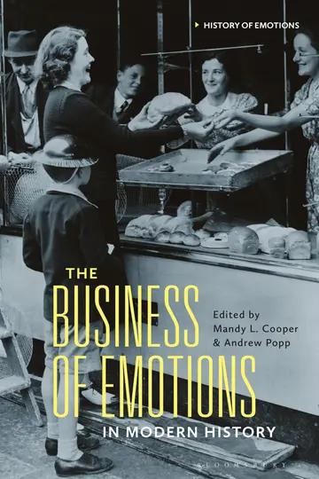 Cover of The Business of Emotions in Modern History