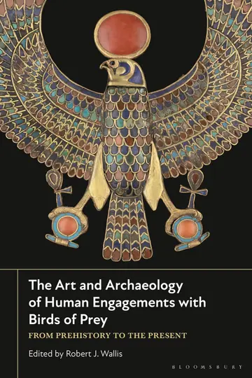 Cover of The Art and Archaeology of Human Engagements with Birds of Prey
