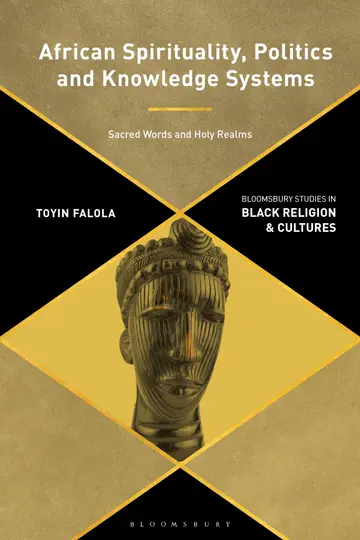 Cover of African Spirituality, Politics, and Knowledge Systems